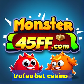 trofeu bet casino